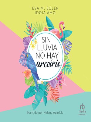 cover image of Sin lluvia no hay arcoiris